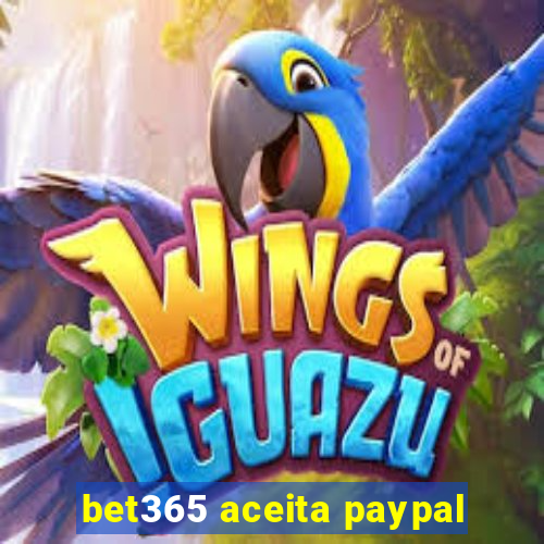 bet365 aceita paypal